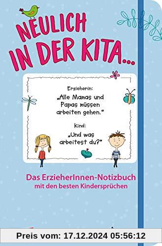 Neulich in der Kita Das Notizbuch mit den besten Kindersprüchen blau, Notizbuch 120 Seiten, 125 x 190 mm, dotted