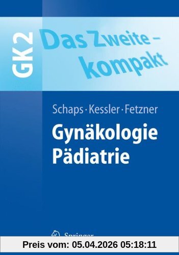 Das Zweite - kompakt: Gynäkologie. Pädiatrie (Springer-Lehrbuch)