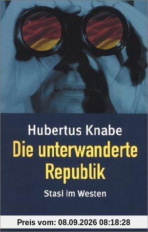 Die unterwanderte Republik: Stasi im Westen