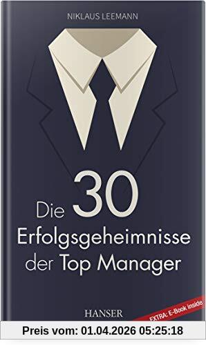 Die 30 Erfolgsgeheimnisse der Top Manager