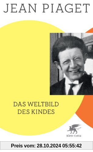 Das Weltbild des Kindes: Schlüsseltexte Band 1