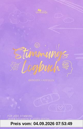 Unterwegs Stimmungs-Logbuch: Lerne deine Stimmung besser kennen! Dein Journal für deine Höhen und Tiefen (Unterwegs Logbücher)