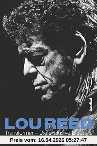 Lou Reed - Transformer: Die exklusive Biografie