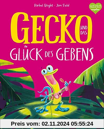 Gecko und das Glück des Gebens: Ein Bilderbuch ab 3 Jahren über Freundschaft und Rücksichtnahme (Bright/Field Bilderbüch