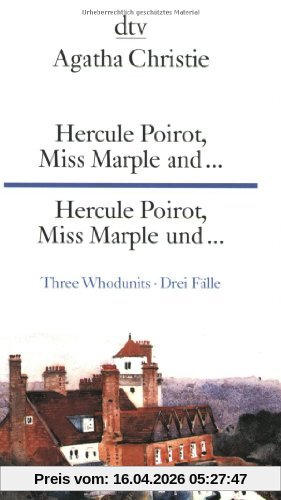 Hercule Poirot, Miss Marple and ... Hercule Poirot, Miss Marple und ...: Three Whodunits Drei Fälle