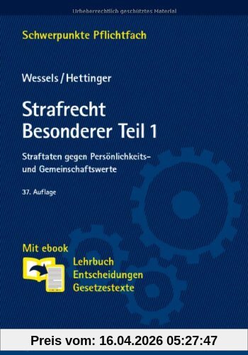 Strafrecht Besonderer Teil / 1: Straftaten gegen Persönlichkeits- und Gemeinschaftswerte. Mit ebook: Lehrbuch, Entscheidungen, Gesetzestexte (Schwerpunkte Pflichtfach)