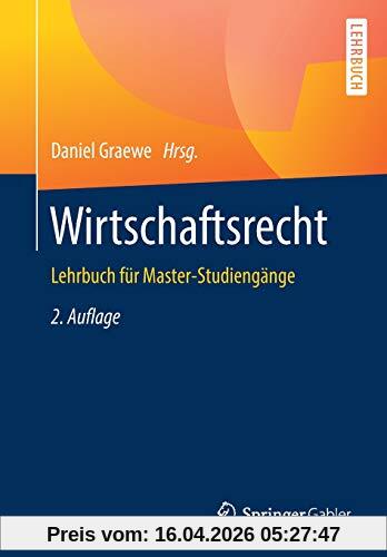 Wirtschaftsrecht: Lehrbuch für Master-Studiengänge