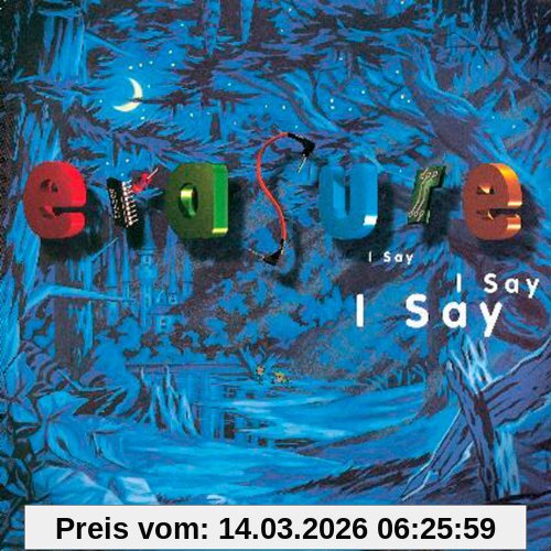 Erasure I Say I Say I Say