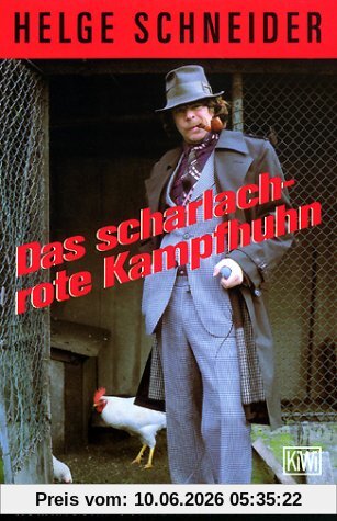 Das scharlachrote Kampfhuhn: Kommissar Schneiders letzter Fall