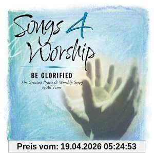 Various Songs 4 Worship, Be Glorified