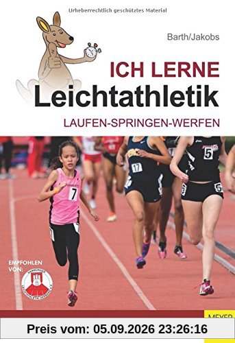 Ich lerne Leichtathletik: Laufen - Springen - Werfen