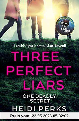 Heidi Perks Three Perfect Liars, From The Author Of Richard & Judy Bestseller Now You See Her