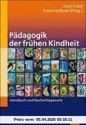 Pädagogik der frühen Kindheit: Handbuch und Nachschlagewerk