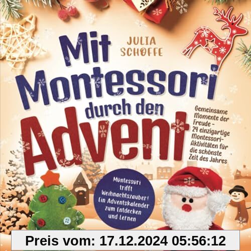 Mit Montessori durch den Advent: Gemeinsame Momente der Freude - 24 einzigartige Montessori-Aktivitäten für die schönste