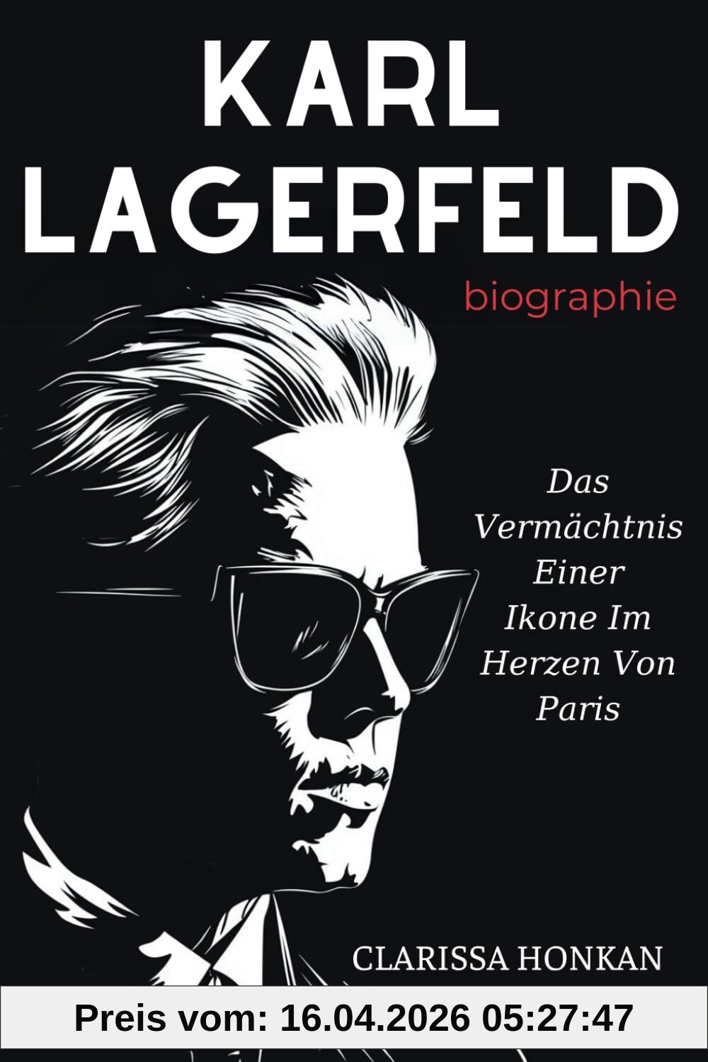 Karl Lagerfeld Biografie: Das Vermächtnis Einer Ikone Im Herzen Von Paris