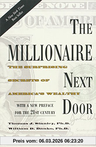 Thomas Stanley The Millionaire Next Door, The Surprising Secrets Of America's Wealthy
