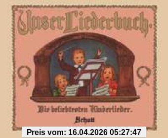 Unser Liederbuch: Die beliebtesten Kinderlieder. Singstimme und Klavier. Liederbuch.