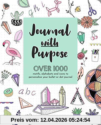 Helen Colebrook Journal With Purpose, Over 1000 Motifs, Alphabets And Icons To Personalize Your Bullet Or Dot Journal