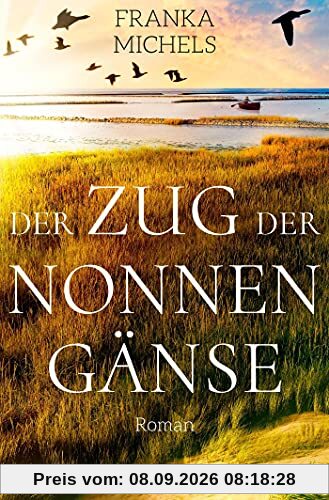 Der Zug der Nonnengänse: Roman