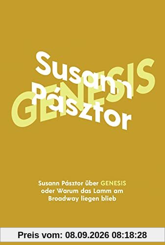 Susann Pásztor über Genesis oder Warum das Lamm am Broadway liegen blieb (KiWi Musikbibliothek, Band 16)