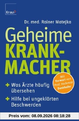Geheime Krankmacher: Was Ärzte häufig übersehen So finden Sie Hilfe bei ungeklärten Beschwerden