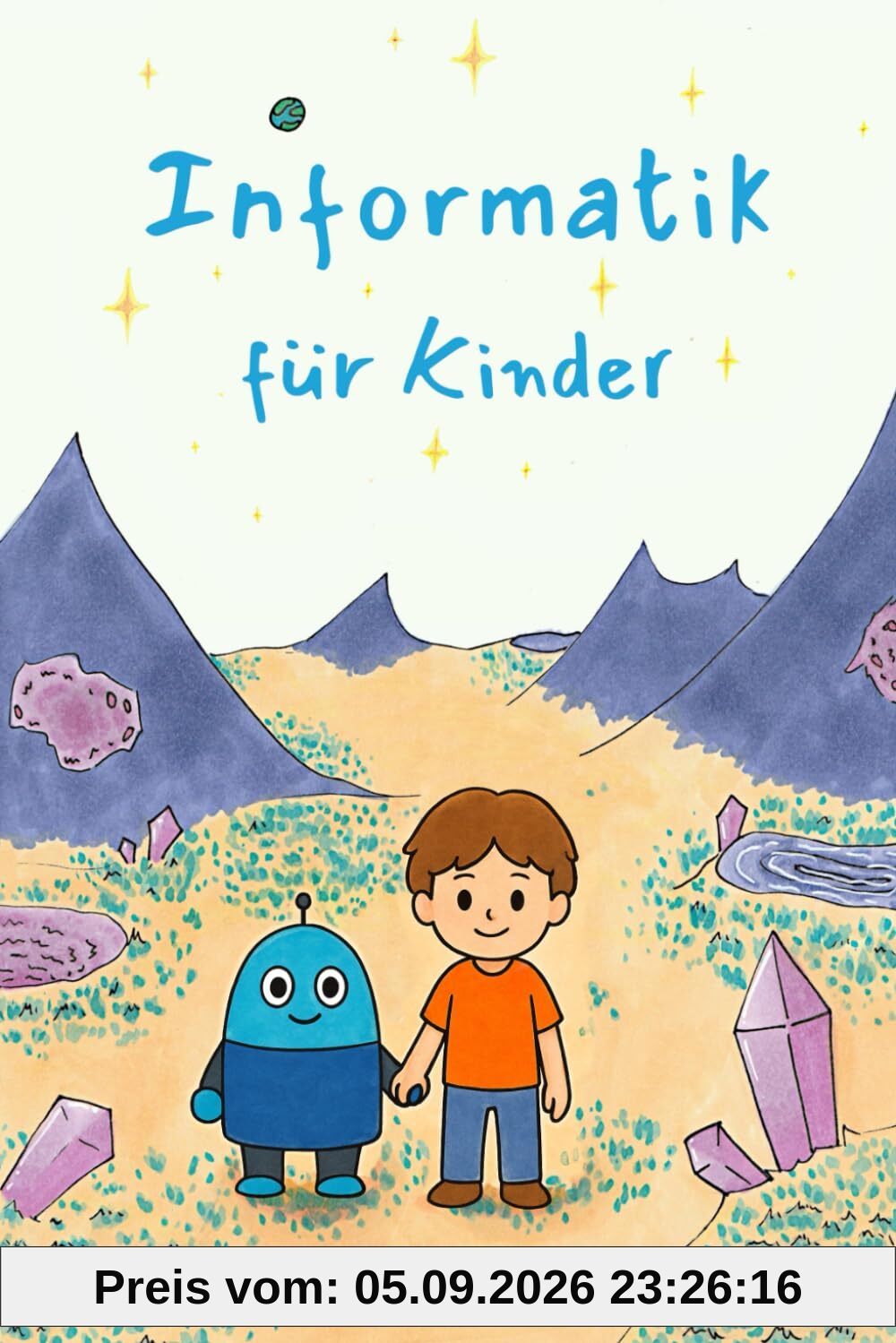 Informatik für Kinder: Entdecke, wie Computer funktionieren, und lerne die Macht des Programmierens kennen!