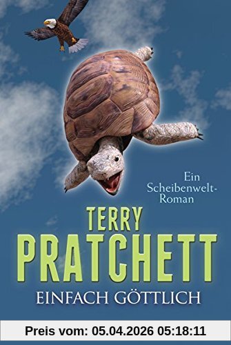 Einfach göttlich: Ein Scheibenwelt-Roman