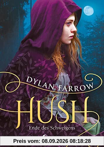 Hush (Band 2) - Ende des Schweigens: Erlebe den spannenden Abschluss der Fantasy-Dilogie über Wahrheit und Lüge