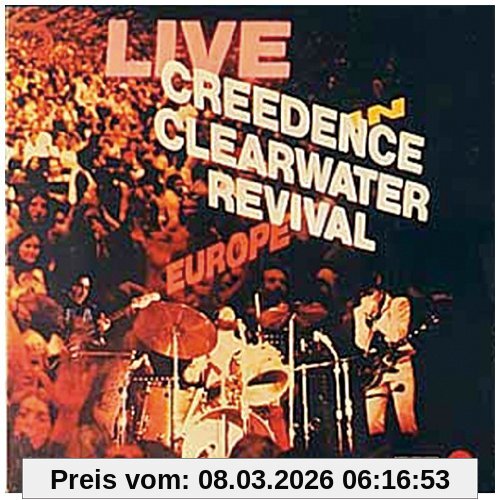 Creedence Clearwater Revival Live In Europe (Remastered)