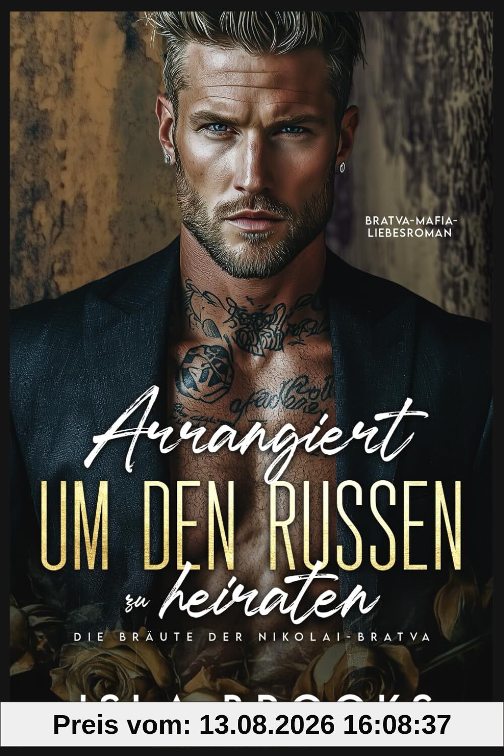 Arrangiert um den Russen zu heiraten: Bratva-Mafia-Liebesroman (Die Bräute der Nikolai-Bratva, Band 4)