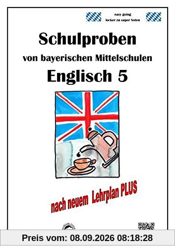 Mittelschule - Englisch 5 Schulproben bayerischer Mittelschulen mit Lösungen nach LehrplanPLUS