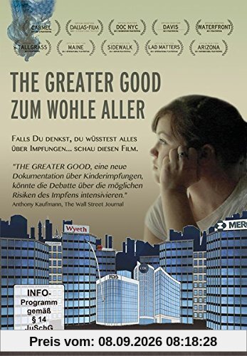 THE GREATER GOOD - ZUM WOHLE ALLER: Falls Du denkst, Du wüsstest alles über Impfungen