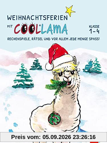 Weihnachtsferien mit COOLLAMA. Rechenspiele, Rätsel und vor allem jede Menge Spaß!: Ferienheft Klasse 1-4
