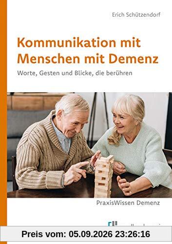 Kommunikation mit Menschen mit Demenz (PraxisWissen Demenz)