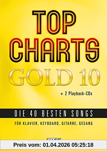 Top Charts Gold 10 mit 2 Playback CDs: Die 40 besten Songs für Klavier, Keyboard, Gitarre und Gesang