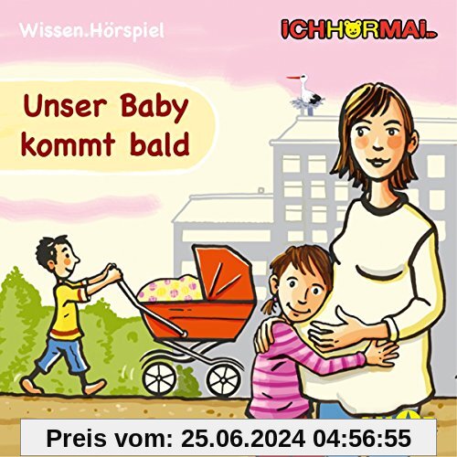 Unser Baby kommt bald - Wissen.Hörspiel ICHHöRMAL: Hörspiel mit Musik und Geräuschen, plus 16 S. Ausmalheft