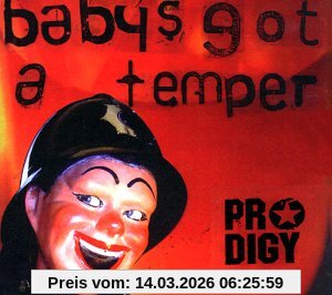 The Prodigy Baby's Got A Temper