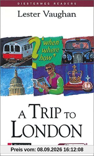 Diesterweg Readers: A Trip to London: Level 4, 1800 Wörter