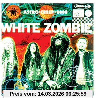White Zombie Astro Creep - 2000, Songs Of Love, ...