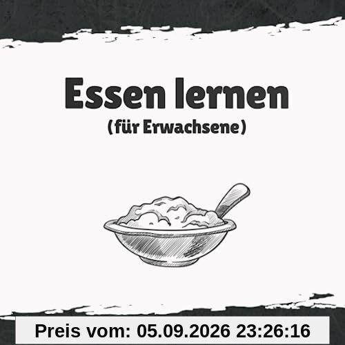 Essen lernen für Erwachsene: Wie Du Deine volle Lebensspanne erreichst!