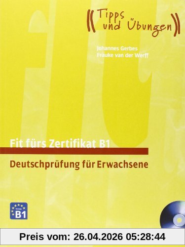 Fit fürs Zertifikat B1, Deutschprüfung für Erwachsene: Deutsch als Fremdsprache / Lehrbuch mit zwei integrierter Audio-CD