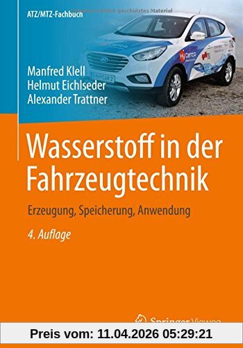 Wasserstoff in der Fahrzeugtechnik: Erzeugung, Speicherung, Anwendung (ATZ/MTZ-Fachbuch)