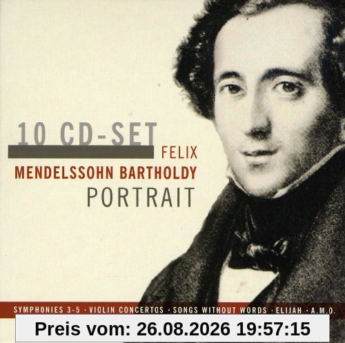 Felix Mendelssohn Bartholdy Portrait: Symphonies 3-5, Violin Concertos, Songs without Words, Elijah, amo!