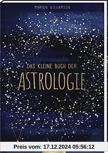 Das kleine Buch der Astrologie: Kompakter Einstieg in die Welt der Sterne