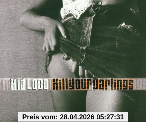 Kid Loco Kill Your Darlings