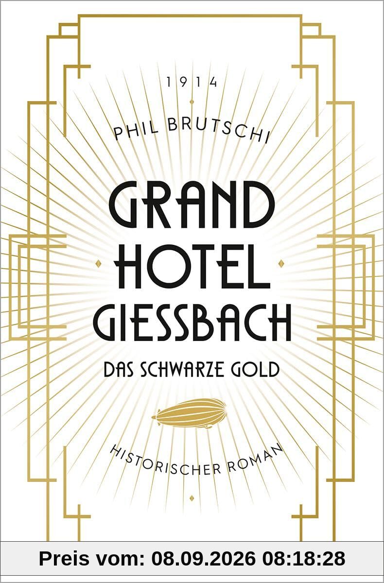 Grandhotel Giessbach. Das schwarze Gold: Historischer Roman