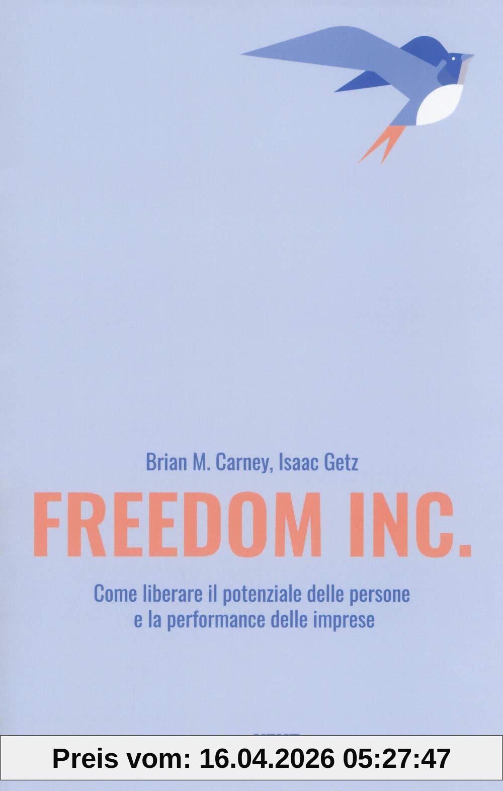 Freedom Inc. Come liberare il potenziale delle persone e la performance delle imprese