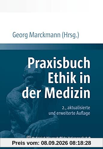 Praxisbuch Ethik in der Medizin: 2., aktualisierte und erweiterte Auflage