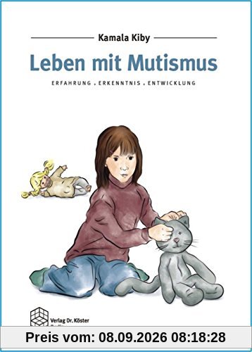 Leben mit Mutismus: Erfahrung - Erkenntnis - Entwicklung