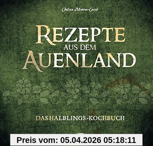 Rezepte aus dem Auenland: Das Halblings-Kochbuch